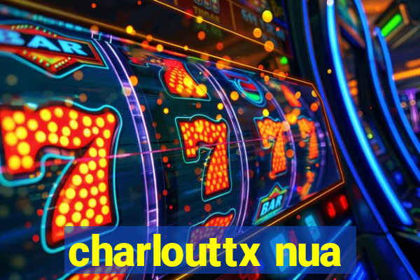 charlouttx nua